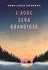 Cover of L'aube sera grandiose